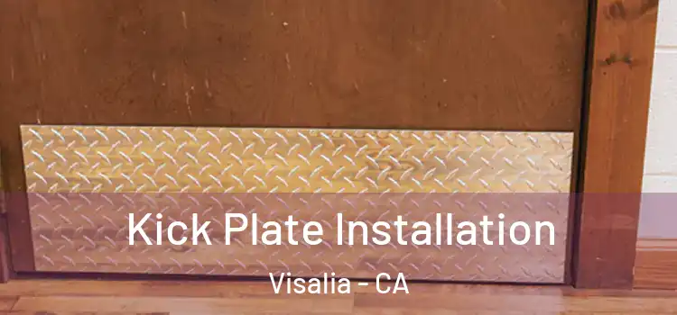 Kick Plate Installation Visalia - CA