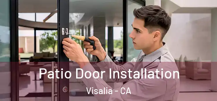 Patio Door Installation Visalia - CA