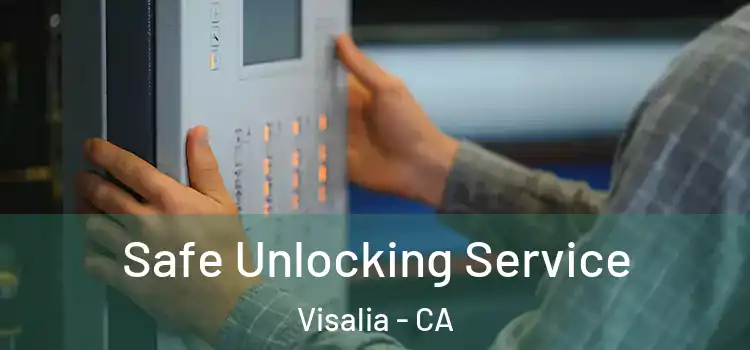 Safe Unlocking Service Visalia - CA