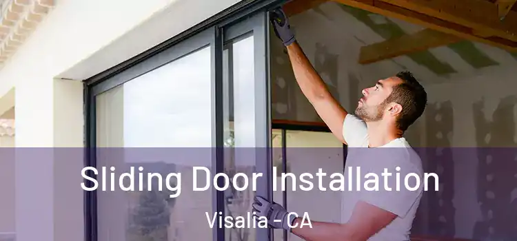 Sliding Door Installation Visalia - CA