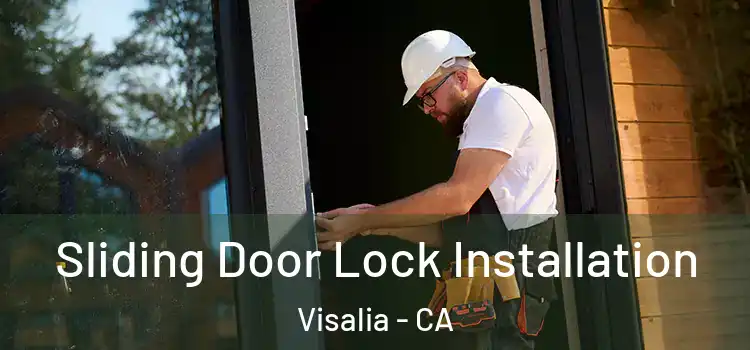 Sliding Door Lock Installation Visalia - CA