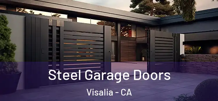 Steel Garage Doors Visalia - CA
